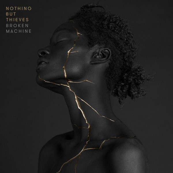 Nothing But Thieves - Broken Machine [Deluxe Edition] (2017)