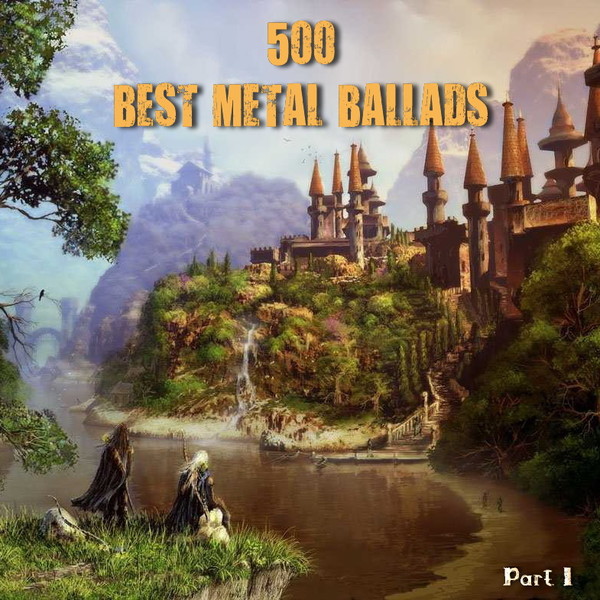 500 Best Metal Ballads Part I